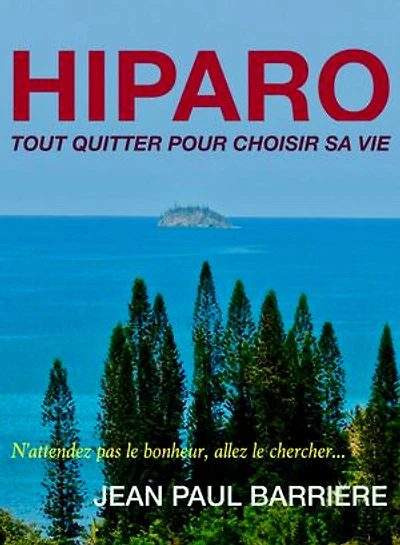 HIPARO: TOUT QUITTER POUR CHOISIR SA VIE