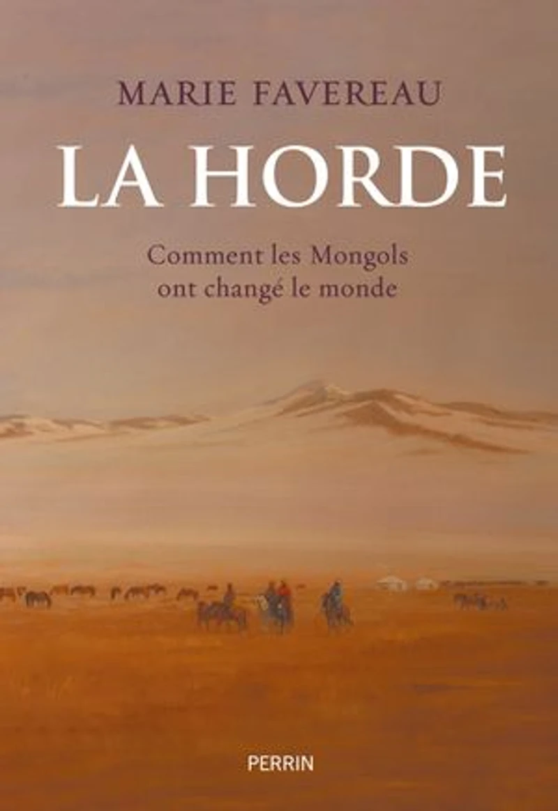 La horde: comment les Mongols ont changé le monde