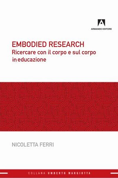 Embodied research: Ricercare con il corpo e sul corpo in educazione