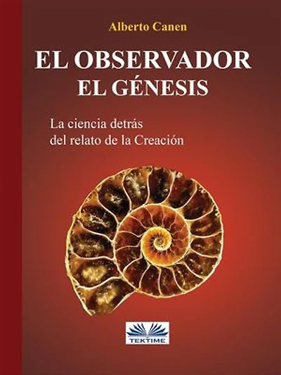 El Observador. Genesis: La Ciencia Detras Del Relato De Creacion