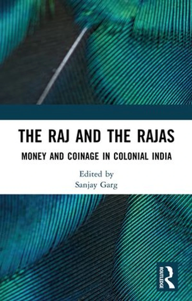 the Raj and Rajas: Money Coinage Colonial India