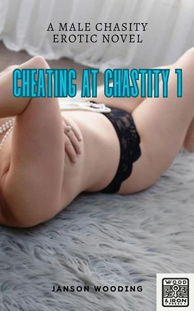Cheating at Chastity 1: Cheating at Chastity, #1