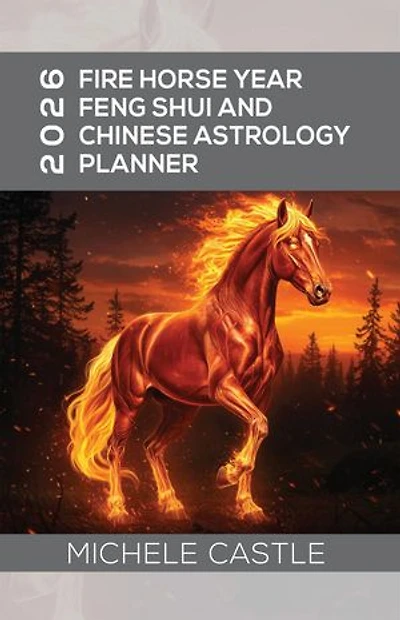 2026 Fire Horse Year: Feng Shui and Chinese Astrology Planner