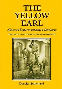The Yellow Earl: Almost an Emporer, not quite a Gentleman
