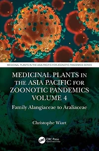 Medicinal Plants the Asia Pacific for Zoonotic Pandemics, Volume 4: Family Alangiaceae to Araliaceae