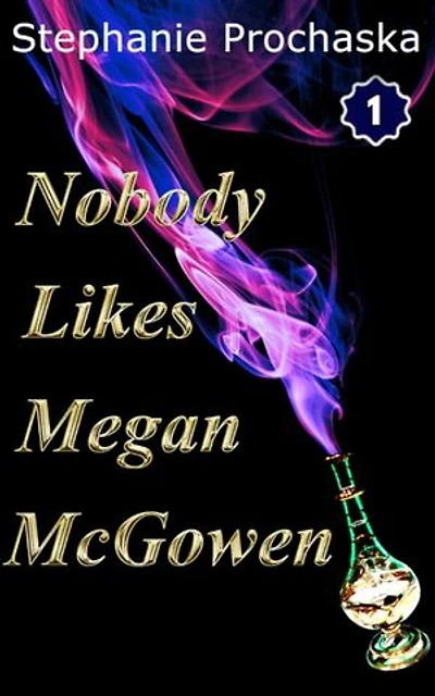 Nobody Likes Megan McGowen: Nobody Likes Megan McGowen, #1