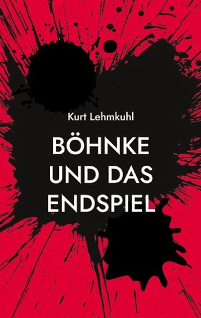 Böhnke und das Endspiel: Kriminalroman