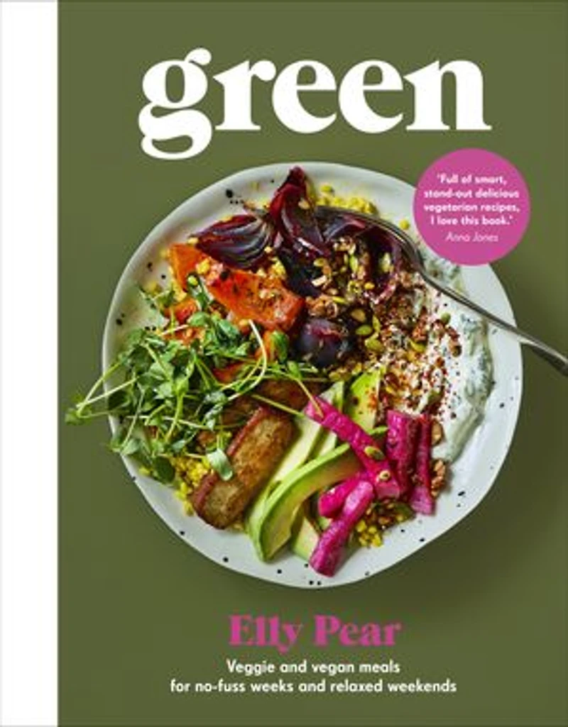 Green: Veggie and vegan meals for no-fuss weeks relaxed weekends