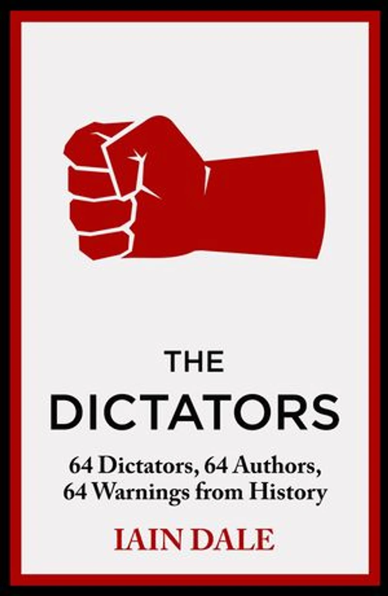 The Dictators: 64 Dictators, Authors, Warnings from History