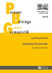 Deutsche Grammatik: Ein voellig neuer Ansatz