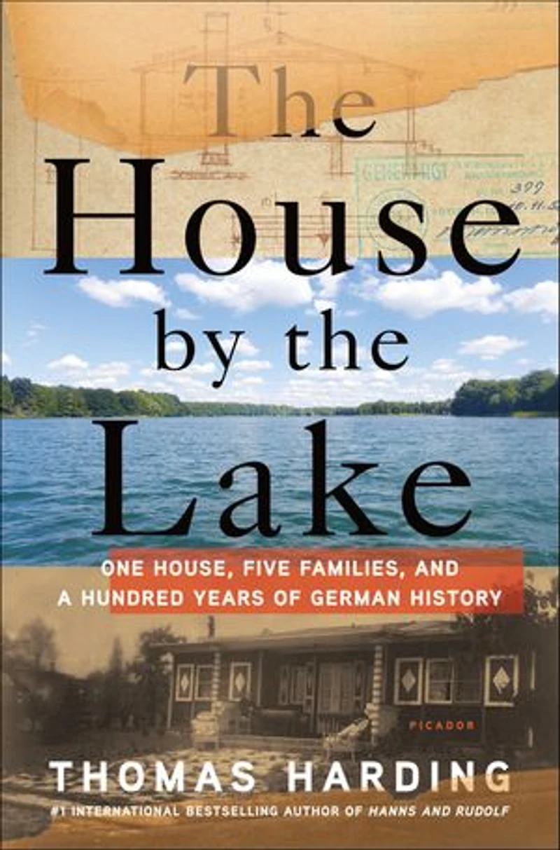 the House by Lake: One House, Five Families, and a Hundred Years of German History