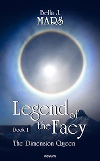 Die Legende der Faey: Buch 1 – Königin Dimensionen
