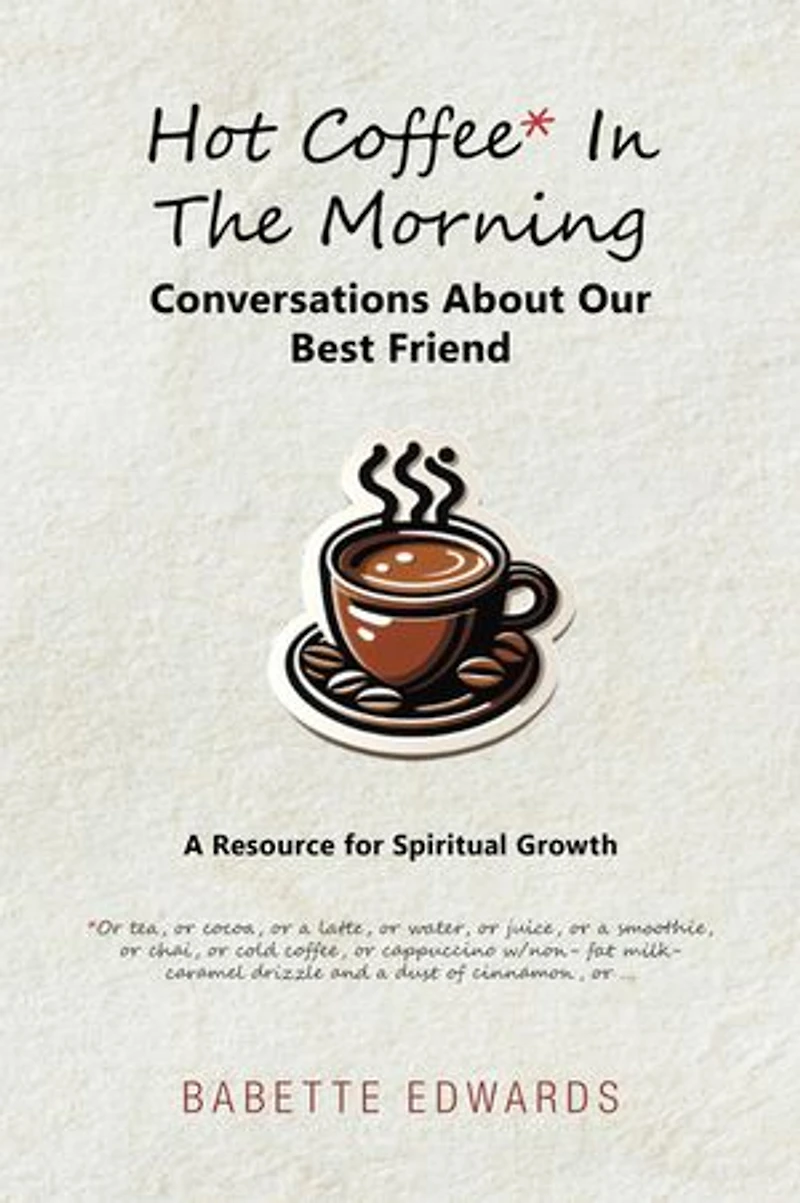 Hot Coffee The Morning: Conversations About Our Best Friend