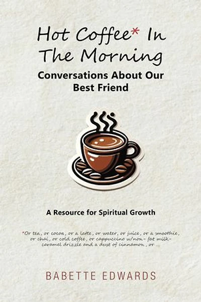 Hot Coffee The Morning: Conversations About Our Best Friend