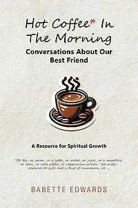 Hot Coffee The Morning: Conversations About Our Best Friend