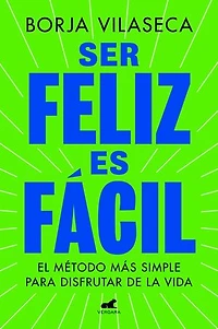 Ser feliz es fácil / Being Happy is Easy