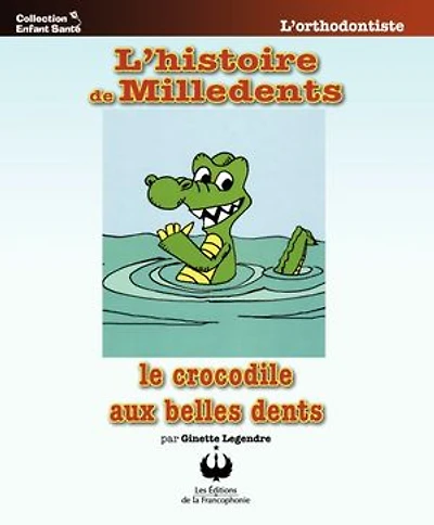 L' histoire de Milledents: le crocodile aux belles dents