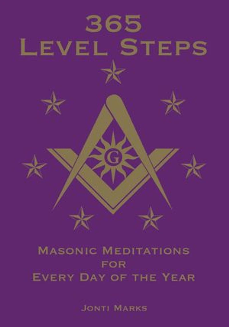 365 Level Steps: Masonic Meditations for Every Day of the Year: Masonic Meditations, #5