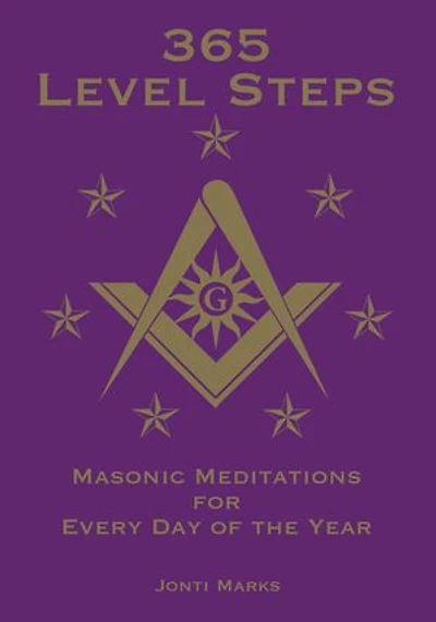 365 Level Steps: Masonic Meditations for Every Day of the Year: Masonic Meditations, #5