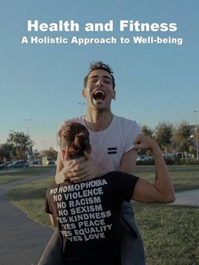 Health and Fitness: A Holistic Approach to Well-being