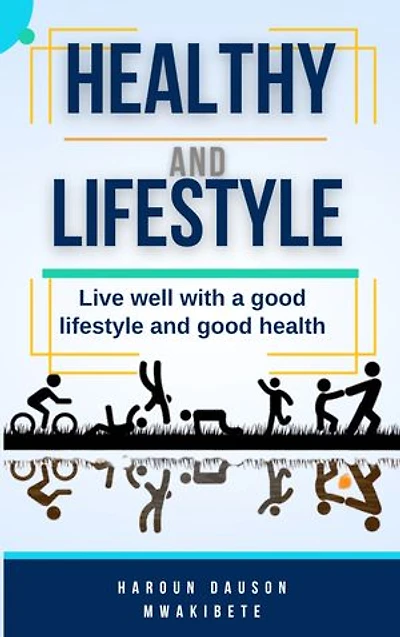 HEALTHY AND LIFESTYLE: Live well with a good lifestyle and good healthy