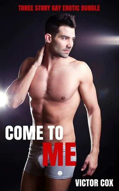 Come to Me: 3 Story Erotic Military Bundle