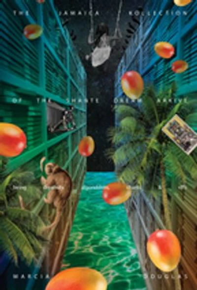 the Jamaica Kollection of Shante Dream Arkive: being dreamity, algoriddims, chants & riffs