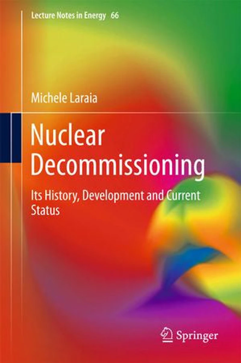 Nuclear Decommissioning: Its History, Development, and Current Status
