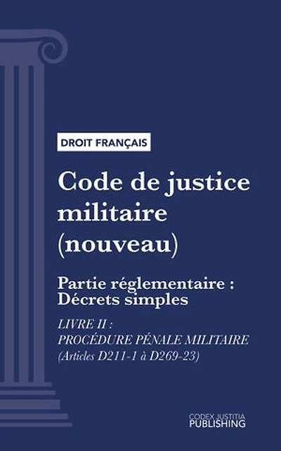 Code de justice militaire: Partie réglementaire : Décrets simples. - Livre II : procédure pénale militaire (droit français)