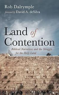 Land of Contention: Biblical Narratives and the Struggle for Holy