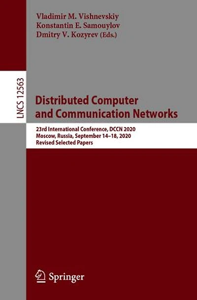 Distributed Computer and Communication Networks: 23rd International Conference, DCCN 2020, Moscow, Russia, September 14-18, Revised Selected Papers