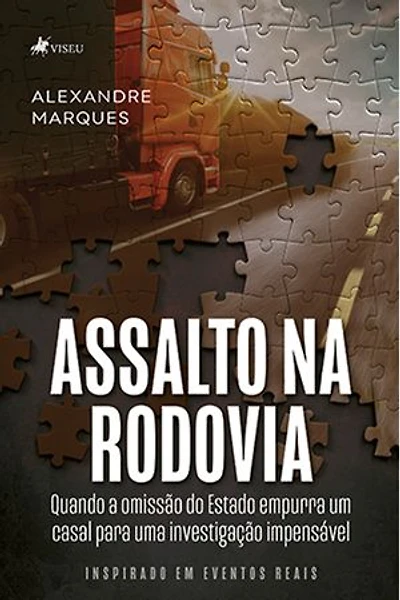 Assalto na Rodovia: Quando a Omissão do Estado Empurra um Casal Para Uma Investigação Impensável