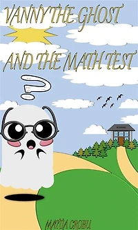 Vanny the ghost and the math test