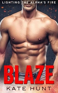 Blaze: Lighting the Alpha's Fire, #1