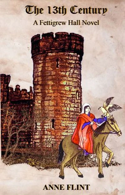 The 13th Century: A Fettigrew Hall Novel