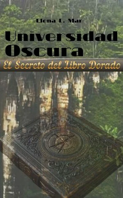 Universidad Oscura: El secreto del libro dorado