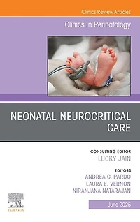 Neonatal Neurocritical Care, An Issue of Clinics Perinatology