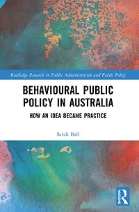 Behavioural Public Policy Australia: How an Idea Became Practice