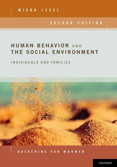 Human Behavior and the Social Environment, Micro Level: Individuals Families