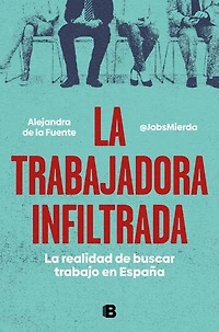La trabajadora infiltrada: La realidad de buscar trabajo en España