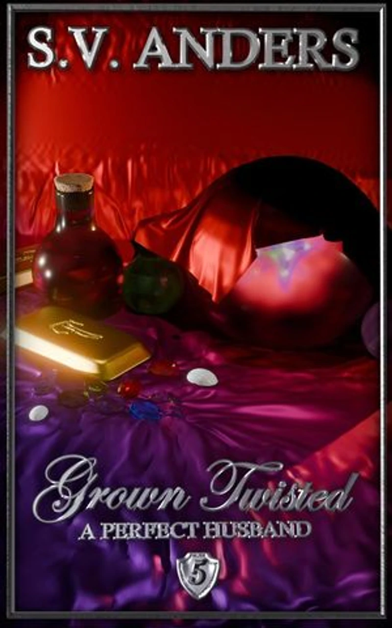 Grown Twisted: A Perfect Husband, #5