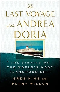 The Last Voyage of the Andrea Doria: The Sinking of the World's Most Glamorous Ship