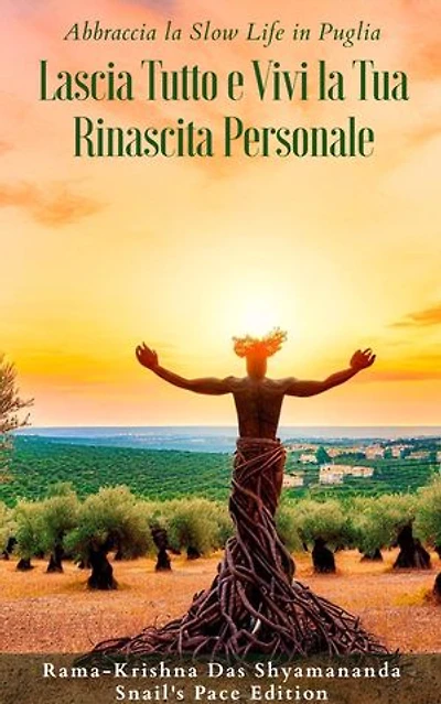 Abbraccia la Slow Life in Puglia: Lascia Tutto e Vivi la Tua Rinascita Personale