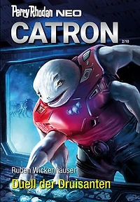 Perry Rhodan Neo 321: Duell der Druisanten: Staffel: Catron