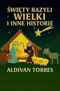 Święty Bazyli Wielki i Inne Historie