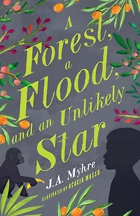 a Forest, Flood, and an Unlikely Star: The Rwendigo Tales Book Three
