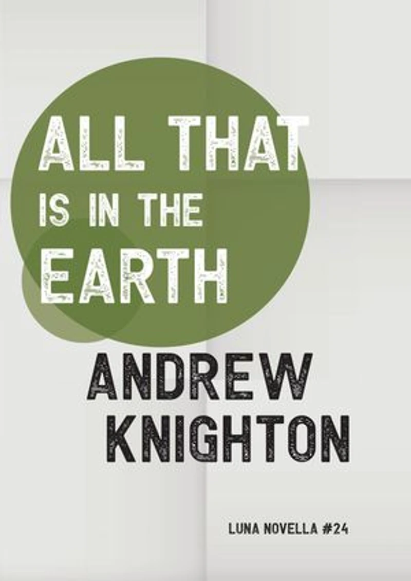 All That Is in the Earth