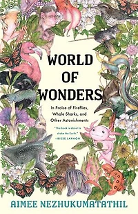 World of Wonders: Praise Fireflies, Whale Sharks, and Other Astonishments