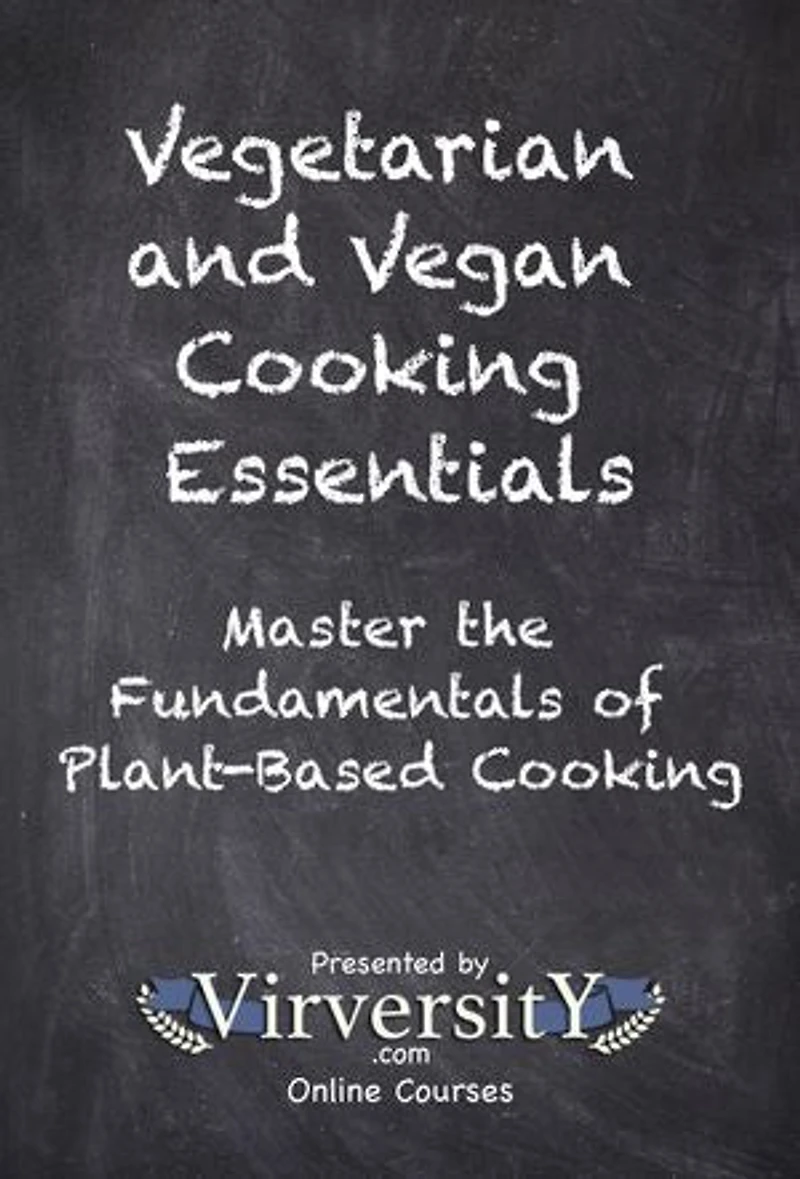 Vegetarian and Vegan Cooking Essentials: Master the Fundamentals of Plant-Based Cooking