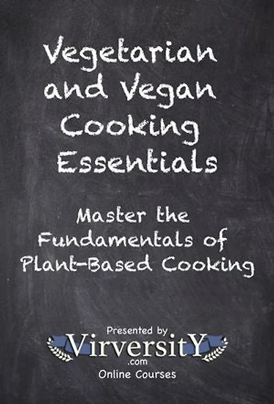 Vegetarian and Vegan Cooking Essentials: Master the Fundamentals of Plant-Based Cooking
